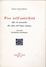 Pisa nell'antichità (rist. anast. 1933). Vol. 1: Dalle età preistoriche alla caduta dell'impero romano.